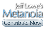 Jeff Lowe's Metanoia Contribute Now button